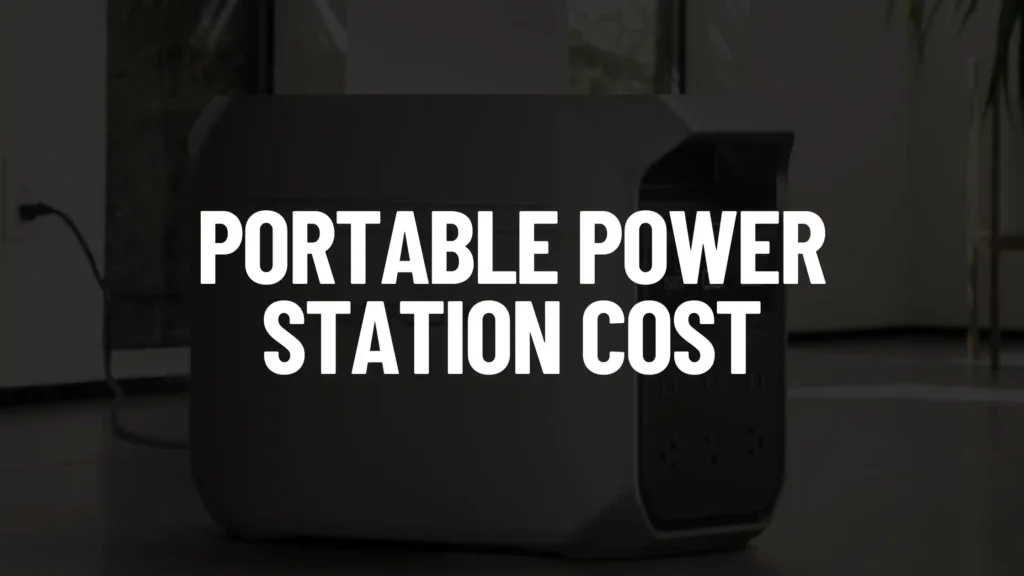 Informational blog featured image showing an EcoFlow DELTA series portable power station charging from a wall outlet, with large white text reading “PORTABLE POWER STATION COST.”