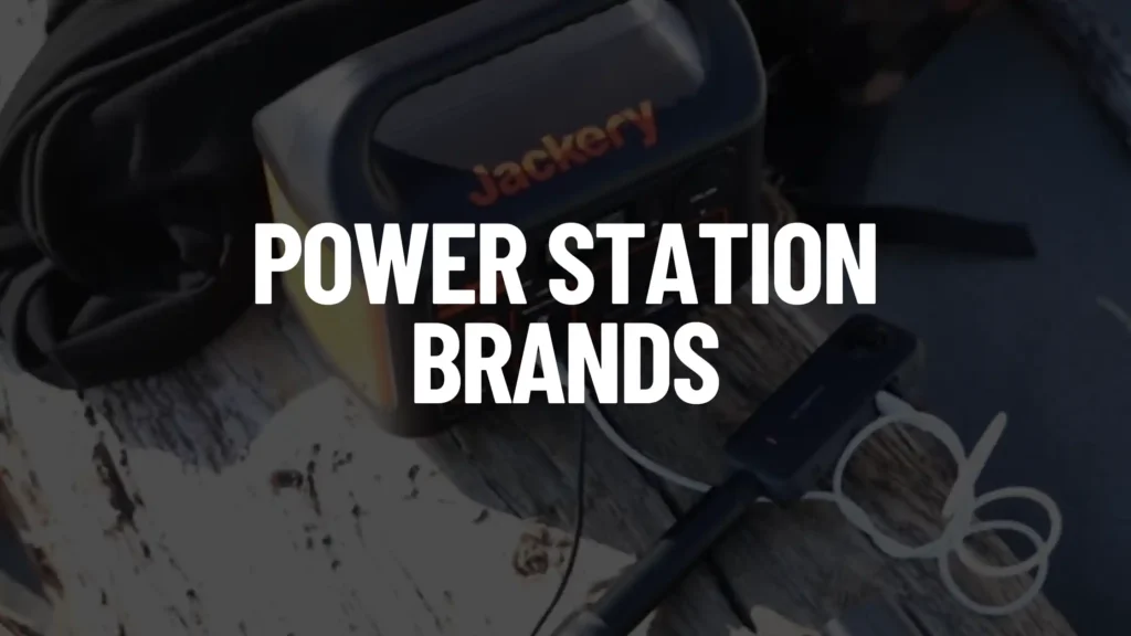 Text overlay "POWER STATION BRANDS" on a dark background showing a Jackery portable power station outdoors.