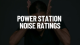 Power Station Noise Ratings